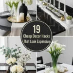 19 Cheap Decor Hacks That Look Expensive