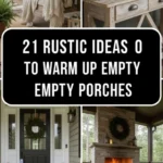 21 Rustic Ideas to Warm Up Empty Porches