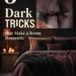 3 Dark Tricks Make Room Romantic