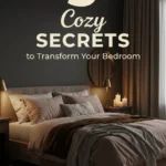 5 Cozy Secrets Transform Your Bedroom