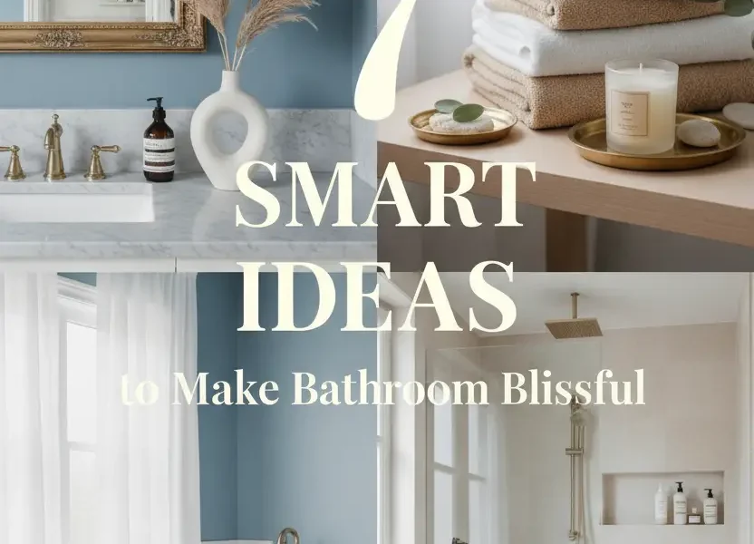 7 Smart Ideas Make Bathroom Blissful